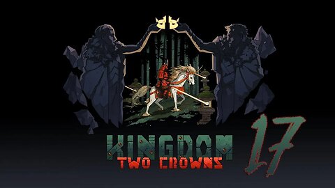 Kingdom Two Crowns 017 Shogun Playthrough