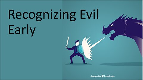 Recognizing Evil Early