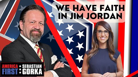 We Have Faith in Jim Jordan. Rep. Lauren Boebert on AMERICA First