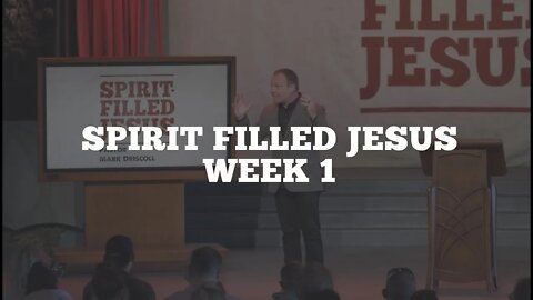 Spirit Filled Jesus: Week 1