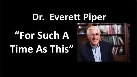 Dr. Everett Piper - For Such a Time as This