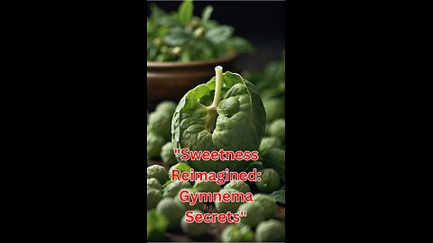 . "Taste Bud Trickery: How Gymnema Sylvestre Changes Your Perception of Sweetness"