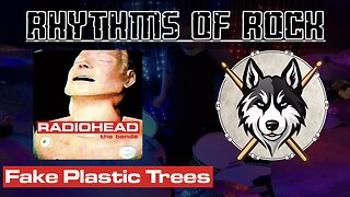 99 — Radiohead — Fake Plastic Trees — HuskeyDrums | Rhythms of Rock | @First Sight | Drum Cover