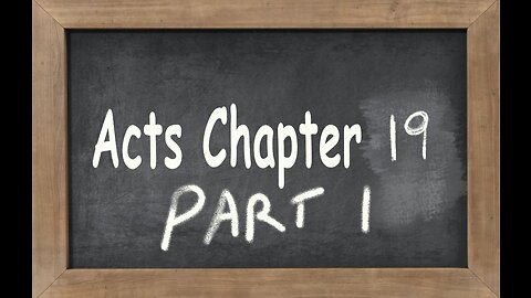 Acts Chapter 19 part 1