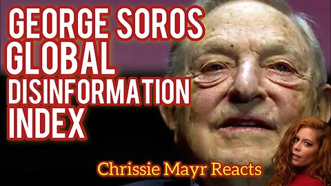 Soros Funded Global Disinformation Index... The ESG of Global News! Say What We Want or Shush!