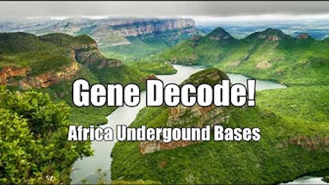 Gene Decode! Africa Underground Bases: Mpumalanga, Limpopo. B2T Show Mar 4, 2021 (IS)