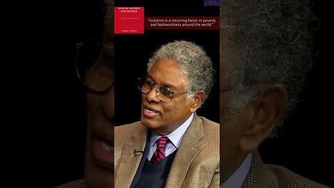 The Great Thomas Sowell : no explanation needed for poverty, it is humanity's default state.