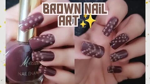 Easy Nail Art Idea || With Dotting Tool || Brown dotted nails || Using Two Colours || Nail Art