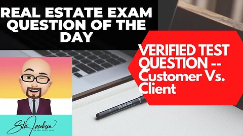 Daily real estate exam practice question -- Verified test question; customer vs. client