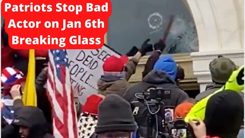 Patriots Stop Bad Actor on Jan 6th Breaking Glass