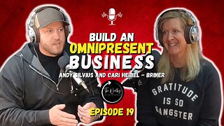 Build An Omnipresent Business | Episode 19