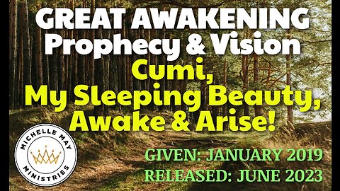 GREAT AWAKENING Prophecy & Vision: Sleeping Beauty, Awake & Arise