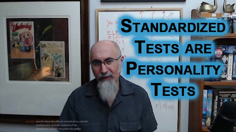Standardized Tests are Basically Personality Tests: Testing by Centralized Power in Schools