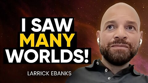 Man in COMA for 5 Months; Shown MANY Civilizations & Realities! JAW-DROPPING NDE! | Larrick Ebanks