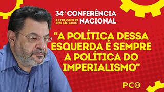 A esquerda filo-imperialista se movimenta contra Lula | 34ª Conferência Nacional do PCO