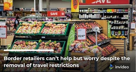 Border retailers can’t help but worry despite the removal of travel restrictions