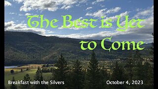 The Best is Yet to Come - Breakfast with the Silvers & Smith Wigglesworth Oct 4