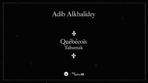 Adib Alkhalidey - Québécois Tabarnak