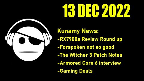 Gaming News | RX 7900 Reviews | Forspoken | Witcher 3 Patch notes | AC VI interview | 13 DEC 2022