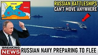 Putin In Shock: Russian Navy Trapped In Black Sea!