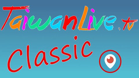 TaiwanLiveTV Classic , featuring the Very First TaiwanLiveTV Broadcast On Periscope!