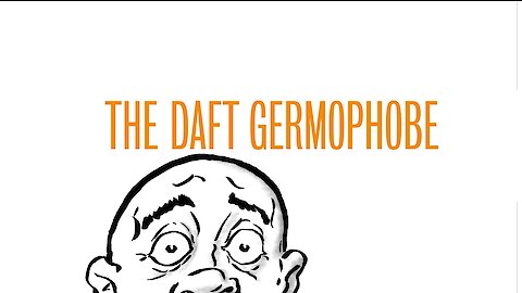 The Daft Germophobe