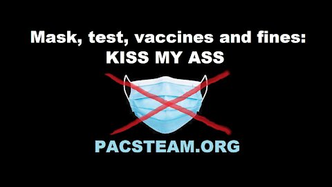 Mask, test, vaccines and fines: KISS MY ASS