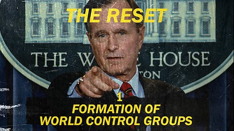 THE RESET VOL. 1: FORMATION OF WORLD CONTROL GROUPS