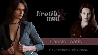 EROTIK UND Transformation - Wenn wir uns verändern / Solofolge Marina Deluca