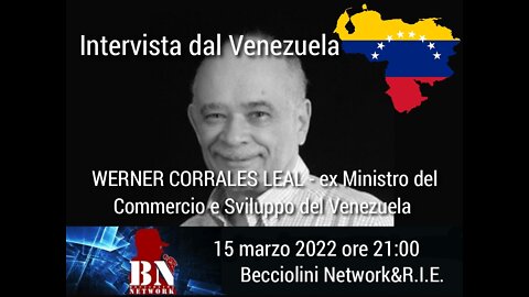 🇻🇪 INTERVISTA ALL' EX MINISTRO DEL COMMERCIO E SVILUPPO DEL VENEZUELA - WERNER CORRALES LEAL 🇻🇪