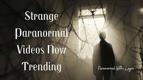 Strange Paranormal Videos Now Trnding.