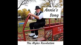 Annie's Song (You Fill Up My Senses) - The Myles Revolution Version