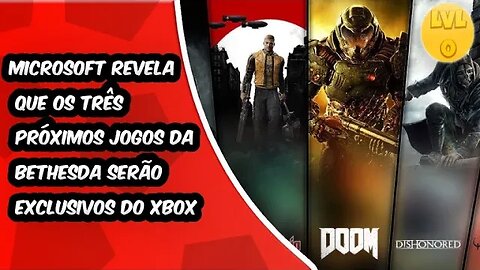 Microsoft Revela que os Três Próximos Jogos da Bethesda Serão EXCLUSIVOS do Xbox