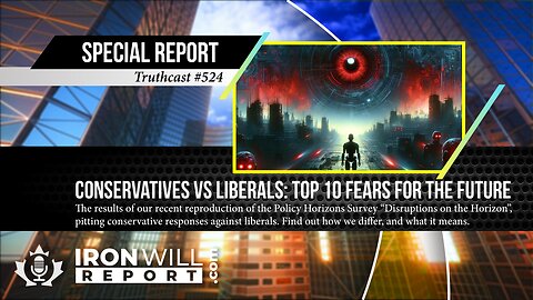 EXCLUSIVE! Conservatives vs Liberals: Top 10 Fears for the Future