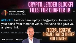 Crypto Lender BlockFi Files For Chapter 11! Federal Reserve Signals Rates Higher For Longer!