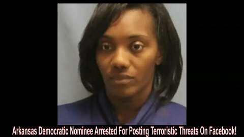 Arkansas Democratic Nominee Arrested For Posting Terroristic Threats On Facebook!