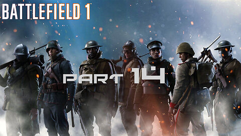 Battlefield 1 Part 14 - "Remember Us"