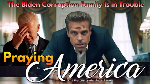 The Biden Corruption Family Is in Trouble - Praying for America - July 31, 2023