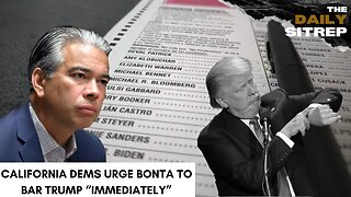 California Dems Urge Bonta to Bar Trump “Immediately”