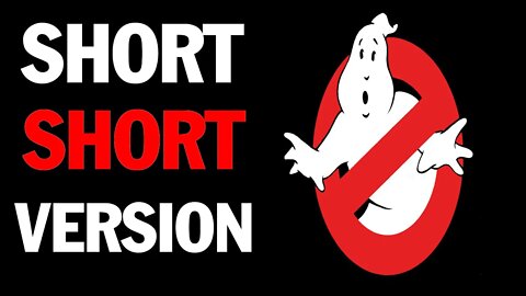 Condensed version of ... Ghostbusters (1984)