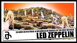 Led Zeppelin: Celebrando o legado de Houses of the Holy | 50 Anos