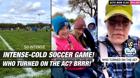 Do You Like Soccer? We're Headed To One! Who Turned The AC? It's So Cold! Brrr! | Keto Mom Vlog