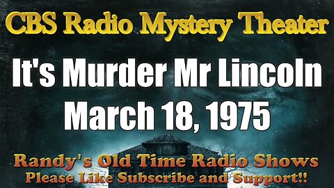 CBS Radio Mystery Theater It's Murder Mr Lincoln March 18, 1975