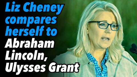 Liz Cheney compares herself to Abraham Lincoln, Ulysses Grant