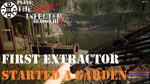 The Infected Gameplay S3AEP14 Got An Extractor Up and Going, and Built an Early Garden!