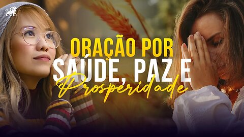 Oração Poderosa por Prosperidade, Saúde e Paz | 30 Minutos de Oração Lofi 🙏