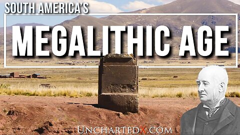 South America's Megalithic Age!