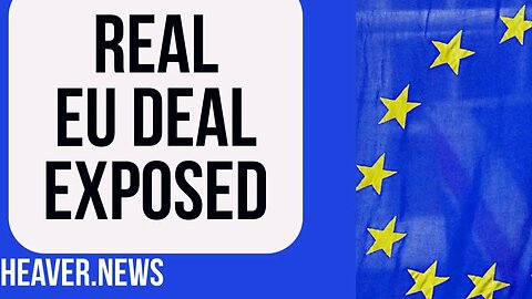 Leaked EU Briefing Reveals ACTUAL Deal