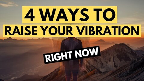 How To Raise Your Vibration | 4 EASY WAYS | Law of Attraction 2020 (LOA)