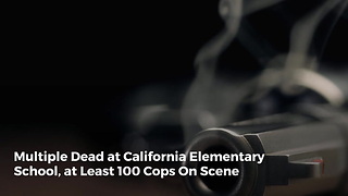 Multiple Dead at California Elementary School, at Least 100 Cops On Scene